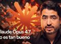 Claude Opus 4.7 no es tan bueno